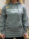Drinking Problem Pullover Hoodie